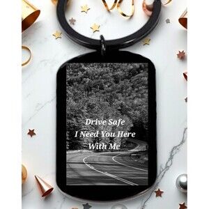 Drive Safe I Need You Here With Me Keychain Reminder Road Bless Car